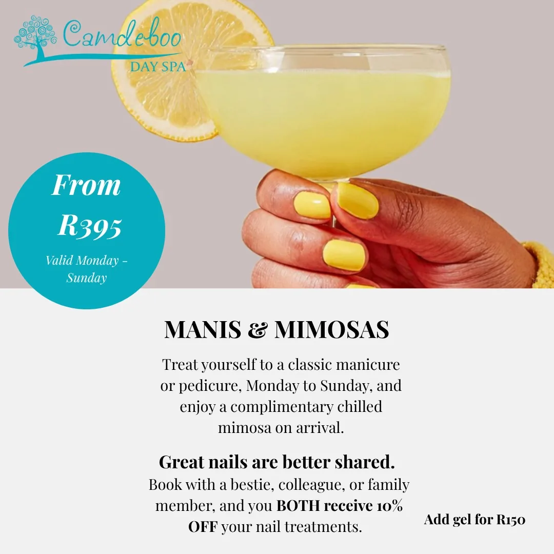 Manis and Mimosas - from R395, valid Monday to Sunday. A classic manicure or pedicure with a complimentary chilled mimosa on arrival, 10 percent off for both when you book with a friend, and gel for R150 extra.